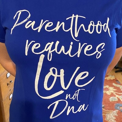 Parenthood Requires Love Not DNA - Myers Strickland